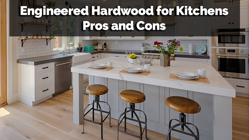a engineered wood floor highlighted in a modern kitchen photo with text that says Engineered Hardwood for Kitchens Pros and Cons