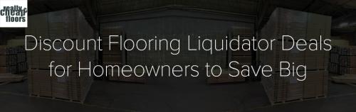 Best Discount Flooring Liquidator Deals 