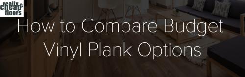 How to Compare Budget Vinyl Plank Option