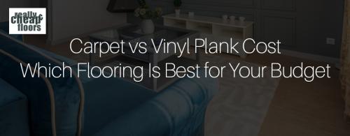 Carpet vs Vinyl Plank Cost: Which Floori
