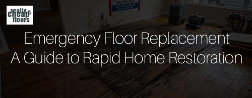 Emergency Floor Replacement: A Guide to 