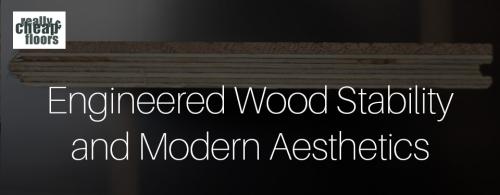 Engineered Wood Stability and Modern Aes