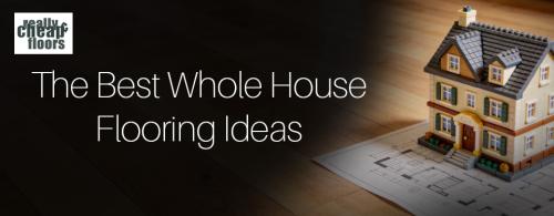 Whole House Flooring Ideas for 2026: Our