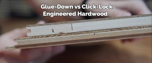 Compare Glue-Down vs Click-Lock Engineer