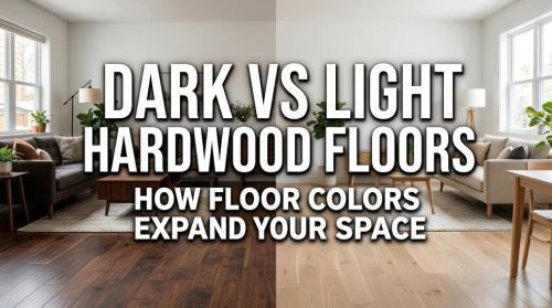 Dark vs Light Hardwood Floors : How Floo