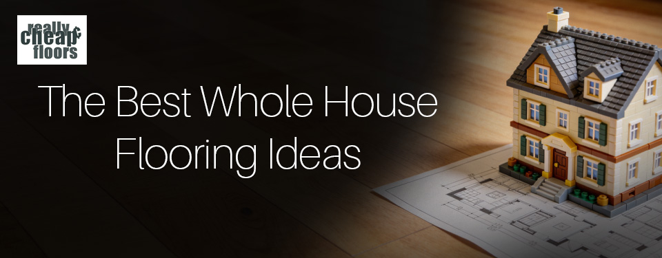 Whole House Flooring Ideas in text above a wood floor with a lego house on top of a house plan overview sheet
